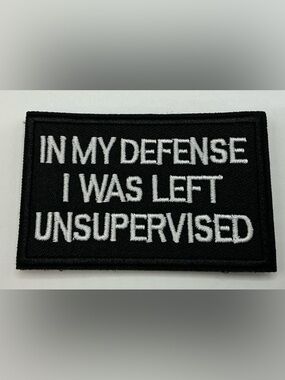 TACTICAL MORAL VELCRO PATCH UNISEX IN MY DEFENSE I WAS LEFT UNSUPERVISED